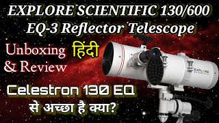 TELESCOPE EXPLORE SCIENTIFIC 130600 EQ3 Reflector Telescope Unboxing amp Review telescope astronomy [upl. by Eiluj892]