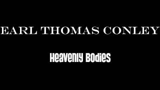 Earl Thomas Conley  Heavenly Bodies [upl. by Frohne]