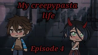 My CreepyPasta Life Episode 4 [upl. by Amoritta]