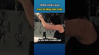 1500 chiếc kéo treo lơ lửng trên trần [upl. by Arytahs]