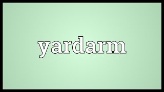 Yardarm Meaning [upl. by Pizor974]