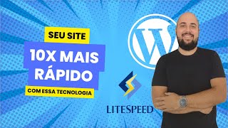 Servidor e Plugin LiteSpeed A Melhor Combinação para Acelerar Seu WordPress [upl. by Betta42]