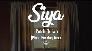 Siya  Patch Quiwa Piano Backing Track [upl. by Ayet731]