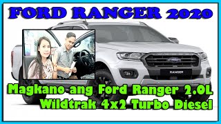 Magkano ang Ford Ranger 20 Wildtrak 4X2 MT 2020 model Price in the Philippines Vlog 06 [upl. by Sutton]