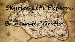 Skyrim Lets Explore Brinewater Grotto [upl. by Munroe]