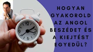 Hogyan gyakorold az angol beszédet és kiejtést egyedül [upl. by Kori]