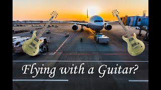 Flying with your guitar A short guide [upl. by Rillings636]