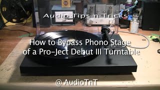 How to Bypass Phono Stage of ProJect Debut 3 Turntable [upl. by Assirrak]