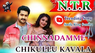 CHINNADAMME CHIKULLU KAVALA Dj Audio Remix Song  Simhadri movie  NTR  Telugu remix song [upl. by Padraig]