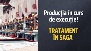 Producția în curs de execuție  Tratament în SAGA [upl. by Stevie]