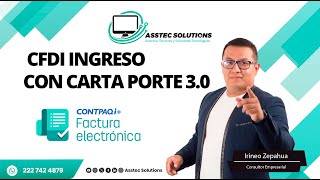 CFDI de ingreso con complemento de carta porte 30 en Factura Electronica [upl. by Annohs]