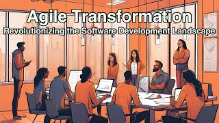 Agile Transformation Revolutionizing the Software Development Landscape [upl. by Nilak711]