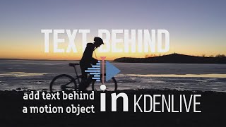 Simple Way to placed Text Behind a Moving Object in Kdenlive [upl. by Atiuqiram718]