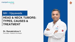 Head amp Neck Tumors Types Causes amp Treatment  Dr Ramakrishna V  Manipal Hospital Vijayawada [upl. by Otrevogir]