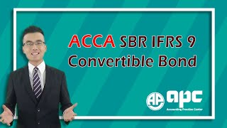 Understand Convertible Bond Accounting Treatment in ACCA Strategic Business Reporting SBR IFRS 9 [upl. by Shutz42]