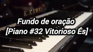 Fundo de oração Piano 31 Vitorioso És [upl. by Obeded]