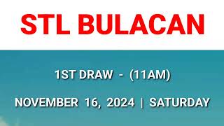 STL BULACAN 1st draw result today 11AM draw morning result Philippines November 16 2024 Saturday [upl. by Zoi70]