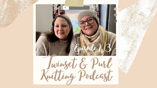 Twinset amp Purl Knitting Podcast  Episode 43 The One Where Jo Wears All Her FO’s [upl. by Niwde]