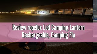 Review ropelux Led Camping Lantern Rechargeable Camping Flashlight 1500LM 8 Light Modes Camping L [upl. by Iztim]