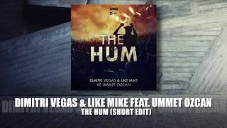 DIMITRI VEGAS amp LIKE MIKE feat UMMET OZCAN  The Hum Short Edit [upl. by Ztnaj407]