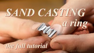 SAND CASTING A RING  full tutorial minimal tools [upl. by Nikolas51]