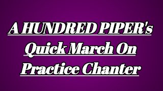 A Hundred Pipers  Quick March  On Practice Chanter 100pipers [upl. by Ariaes]