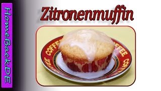 Zitronenmuffins Rezept  Backanleitung von HomeBackDE [upl. by Lichtenfeld]