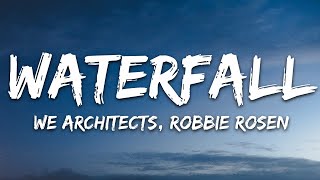 We Architects Robbie Rosen  Waterfall Lyrics 7clouds Release [upl. by Karina]