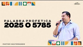 PALABRA PROFETICA 2025 A 5785  Altar 2024  Ps Ivan Fernando Martinez [upl. by Natek631]