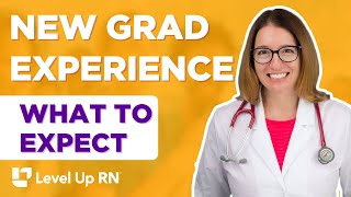 What to Expect As a New RN  New Grad Experience  LevelUpRN [upl. by Htnnek]