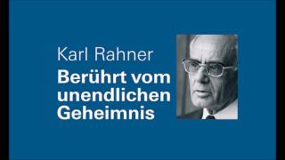 Berührt vom unendlichen Geheimnis  Karl Rahner [upl. by Anigriv]