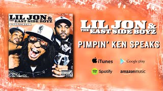 Lil Jon amp The East Side Boyz  Pimpin Ken Speaks [upl. by Cumings]