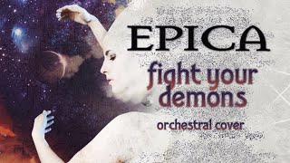 Fight Your Demons Orchestral Cover  EPICA [upl. by Lanna]