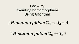 Lec  79 Counting Homomorphism Using Algorithm  IIT JAM  CSIR UGC NET  GATE MA  B Sc [upl. by Stone]