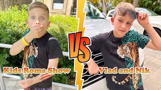 Kids Roma Show VS Vlad Vlad and Niki Transformation 👑 New Stars From Baby To 2023 [upl. by Martinson]