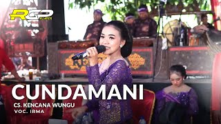 Cundamani  Voc Irma  CS KENCANA WUNGU  VIAN AUDIO  RGP KLATEN HD kencanawungu [upl. by Licna944]