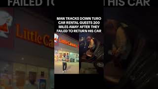 Man track down turo car rental guest 200 miles away after failure to pay [upl. by Eetsud]