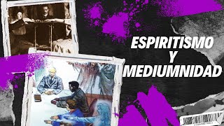 ESPIRITISMO Y MEDIUMNIDAD Parte 1 [upl. by Nonnahs351]