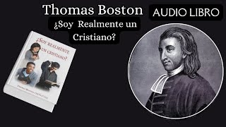 Thomas Boston ¿Soy realmente un Cristiano [upl. by Anamor]