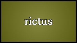 Rictus Meaning [upl. by Einnok]