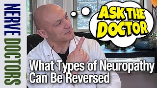 What Types Of Neuropathy Can Be Reversed  The Nerve Doctors [upl. by Jerome]