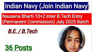 Join Indian Navy 102 BTech Entry Permanent Commission July 2025 Batch Apply Online for 36 Post [upl. by Asiar]