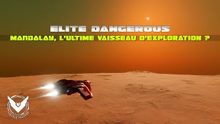 Elite Dangerous  Mandalay lultime vaisseau dexploration [upl. by Aiet]