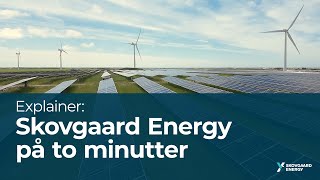 Explainer Skovgaard Energy på to minutter [upl. by Aretta]