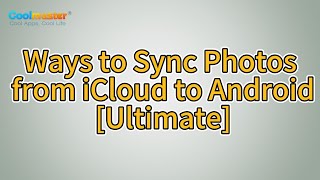 2 Easy Ways to Sync Photos from iCloud to Android Ultimate [upl. by Knepper]