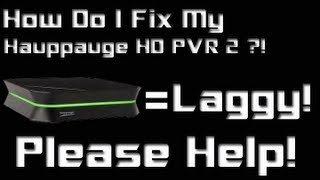 Fixed My Hauppauge HD PVR 2 Problem [upl. by Leidgam]