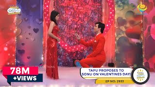 Tapu Proposes To Sonu On Valentines Day  Latest Episode 2933  Taarak Mehta Ka Ooltah Chashmah [upl. by Idna670]