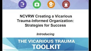 Creating Vicarious Trauma Informed Organization Strategies for Success [upl. by Eenad962]