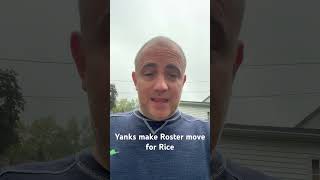 Yanks make Roster move for Rice nyy yankees mlb youtubeshorts [upl. by Rebah]