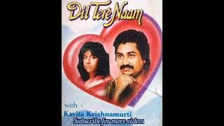 Dil Tere Naam Se  Kumar Sanu  Kavita Krishnamurthy  1993 Song  Aadmi [upl. by Watkin]